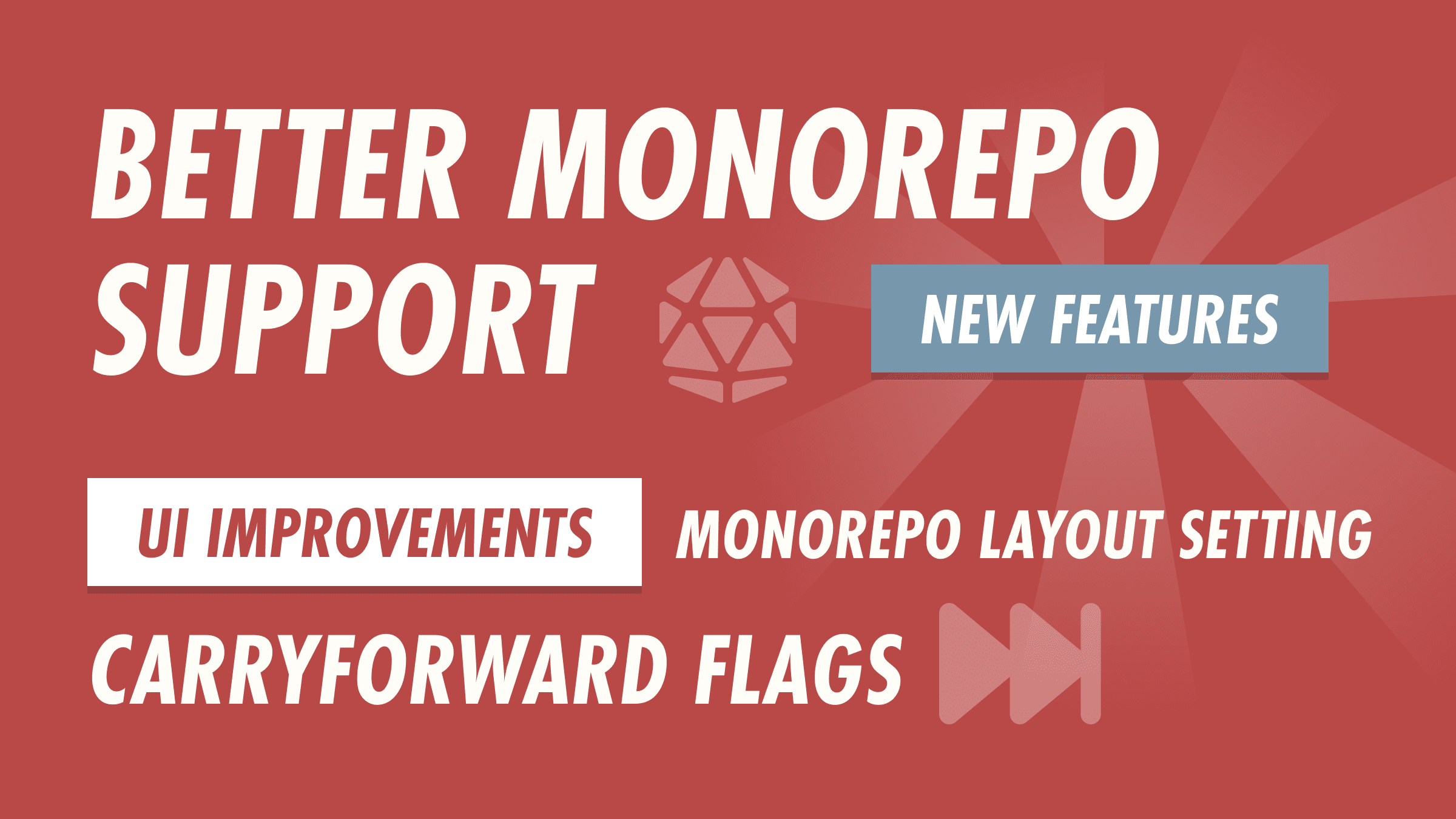 Better Monorepo Support